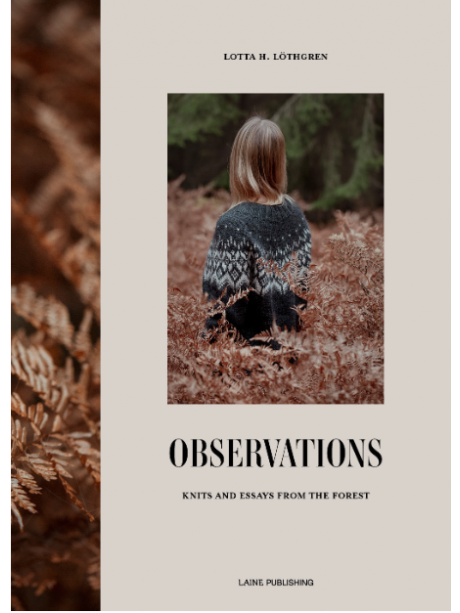 Laine Magazine - Observations: Knits and Essays from the Forest Lotta H Löthgren